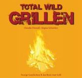 Claudia Diewald: Total wild Grillen, Buch