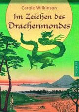 Carole Wilkinson: Im Zeichen des Drachenmondes, Buch