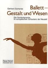 Gerhard Zacharias: Ballett. Gestalt und Wesen, Buch