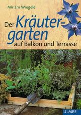 Miriam Wiegele: Der Kräutergarten auf Balkon und Terrasse, Buch