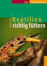 Fredric L. Frye: Reptilien richtig füttern, Buch