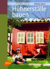 Wilhelm Bauer: Hühnerställe bauen, Buch
