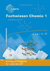 Fachwissen Chemie 1: Kernqualifikationen für Laborberufe, Buch