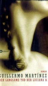Guillermo Martínez: Der langsame Tod der Luciana B., Buch