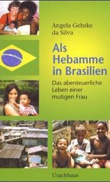 Angela Gehrke da Silva: Als Hebamme in Brasilien, Buch