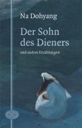 Dohyang Na: Der Sohn des Dieners - und andere Erzählungen, Buch