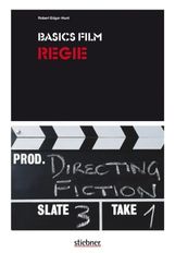 Robert Edgar-Hunt: Basics Film: Regie, Buch