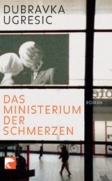 Dubravka Ugresic: Das Ministerium der Schmerzen, Buch
