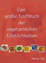 Herta Gal: Das große Kochbuch der vegetarischen Köstlichkeiten, Buch