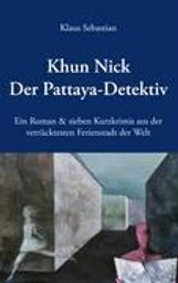 Klaus Sebastian: Khun Nick Der Pattaya-Detektiv, Buch
