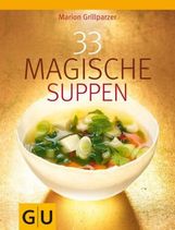 Marion Grillparzer: 33 Magische Suppen, Buch