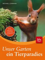 Michael Lohmann: Unser Garten - ein Tierparadies, Buch