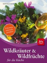 Gertrud Scherf: Wildkräuter & Wildfrüchte für die Küche, Buch