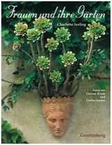 Charlotte Seeling: Frauen und ihre Gärten. Sonderausgabe, Buch