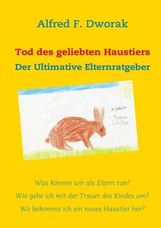 Alfred F. Dworak: Tod des geliebten Haustiers, Buch