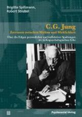 Brigitte Spillmann: C.G. Jung - Zerrissen zwischen Mythos und Wirklichkeit, Buch