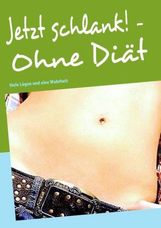 Kim Adriane: Jetzt schlank! - Ohne Diät, Buch