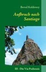 Bernd Koldewey: Aufbruch nach Santiago, Buch