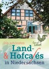 Michael Holste: Die schönsten Land- und Hofcafes in Niedersachsen, Buch