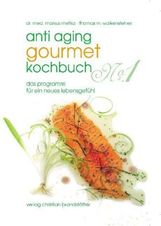 Markus Metka: Anti Aging Gourmet Kochbuch No. 1, Buch