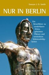 Duncan J. D. Smith: Nur in Berlin, Buch