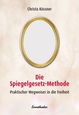 Christa Kössner: Die Spiegelgesetz-Methode, Buch