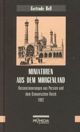 Gertrude Bell: Miniaturen aus dem Morgenland, Buch