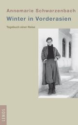 Annemarie Schwarzenbach: Winter in Vorderasien, Buch