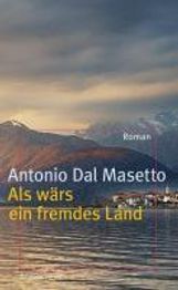 Antonio Dal Masetto: Als wärs ein fremdes Land, Buch