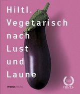 Rolf Hiltl: Vegetarisch nach Lust und Laune, Buch