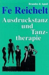 Fe Reichelt: Ausdruckstanz und Tanztherapie, Buch