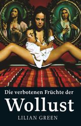 Lilian Green: Die verbotenen Früchte der Wollust, Buch