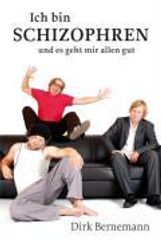 Dirk Bernemann: Ich bin schizophren und es geht mir allen gut, Buch