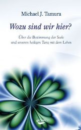 Michael J. Tamura: Wozu sind wir hier?, Buch