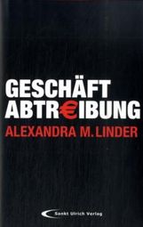 Alexandra M. Linder: Geschäft Abtreibung, Buch