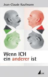 Jean-Claude Kaufmann: Wenn ICH ein anderer ist, Buch