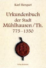 Urkundenbuch der ehemals freien Reichsstadt Mühlhausen in Thüringen 775 bis 1350, Buch