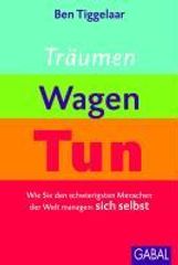 Ben Tiggelaar: Träumen, Wagen, Tun, Buch