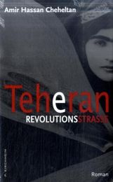 Amir H. Cheheltan: Teheran Revolutionsstrasse, Buch