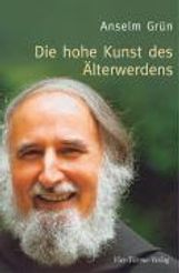 Anselm Grün: Die hohe Kunst des Älterwerdens, Buch