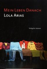 Lola Arias: Mein Leben danach, Buch