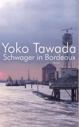 Yoko Tawada: Schwager in Bordeaux, Buch