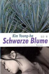 Young-ha Kim: Schwarze Blume, Buch