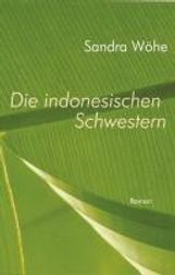 Sandra Wöhe: Die indonesischen Schwestern, Buch
