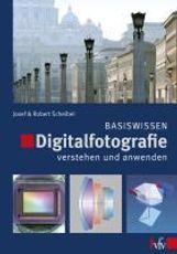Josef Scheibel: Digitalfotografie verstehen und anwenden - Basiswissen, Buch