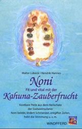 Walter Lübeck; Hendrik Hannes: Noni. Fit und vital mit der Kahuna-Zauberfrucht, Buch