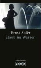 Ernst Solèr: Staub im Wasser, Buch