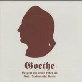 Goethe, Johann W. von        §Es geht ein neues Leben an . ., CD