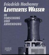 Friedrich Hacheney: Levitiertes Wasser in Forschung und Anwendung, Buch