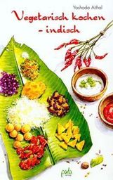 Yashoda Aithal: Vegetarisch kochen - indisch, Buch
